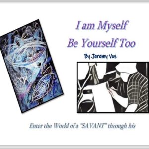 I am Myself Be Yourself Too - By Jeremy Vos